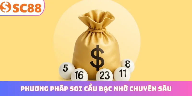 Phương pháp soi cầu bạc nhớ chuyên sâu